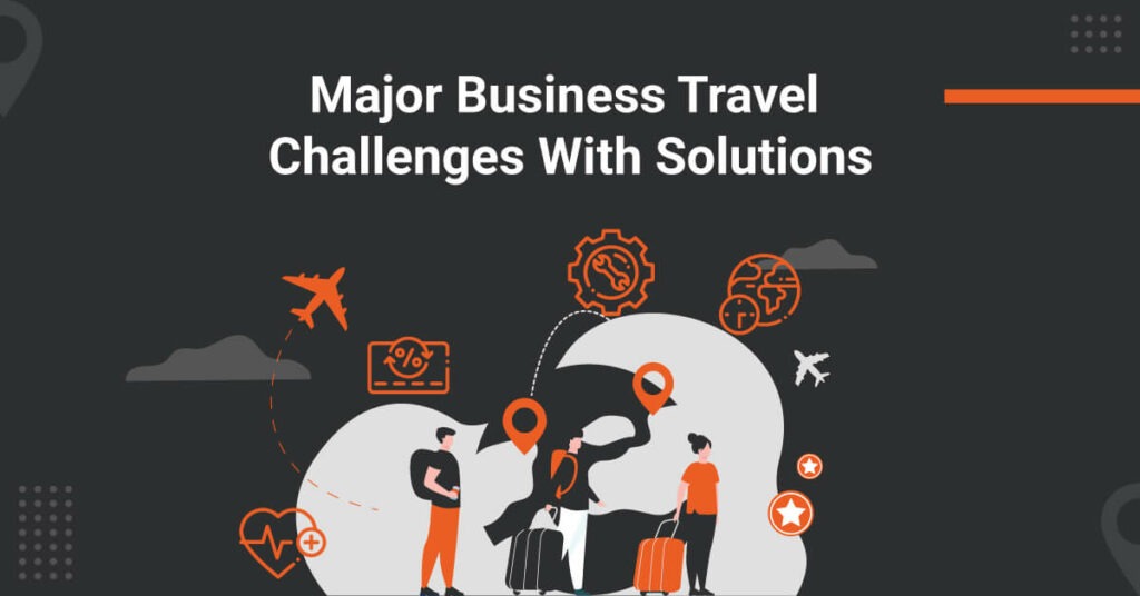 Business-Travel-Challenges-With-Solutions-1024x536-1